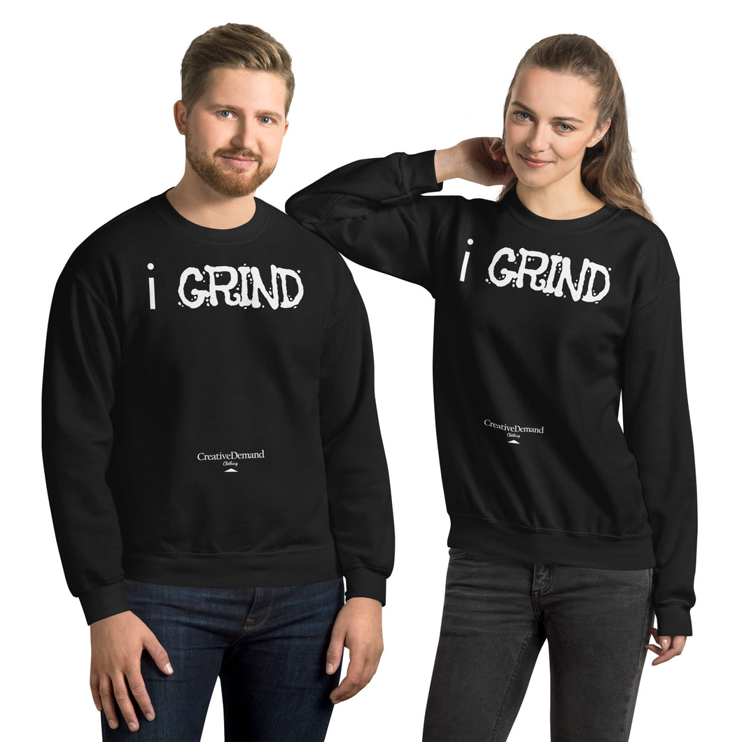 Unisex i GRIND Sweatshirt | Creative Demand Clothing Sweatshirt (White Text) | Unisex Sweatshirt